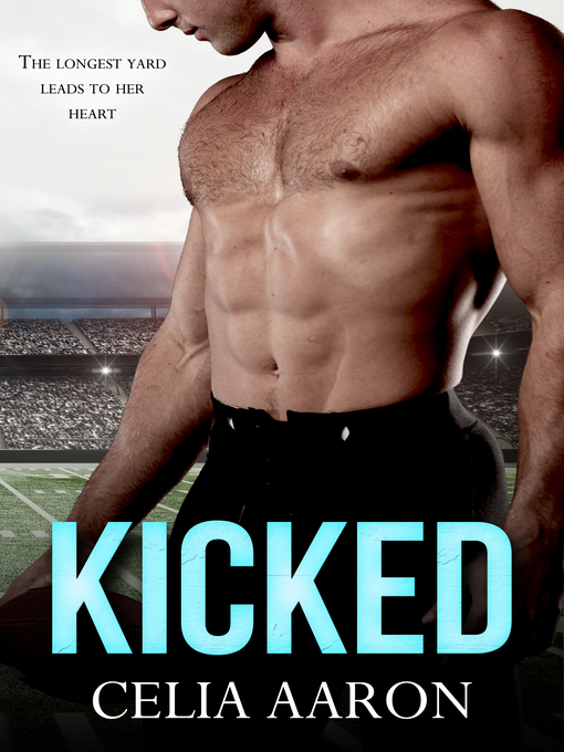 Title details for Kicked by Celia Aaron - Available